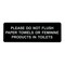 Alpine Industries 9"x 3"Please Do Not Flush Paper Towels or Feminine Products in Toilets Sign, PK15 ALPSGN-B-4-15pk - alternate 3